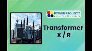 What's the BEST Transformer X/R Ratio for Your Project?