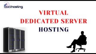 Virtual Dedicated Server Hosting.