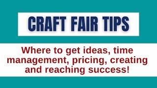 How to succeed on craft fairs: Tips on ideas, pricing, selling and organizing time