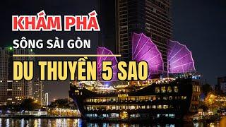 Đi Chơi Sông Sài Gòn Trên Du Thuyền 5 Sao - Chỉ Với 550k