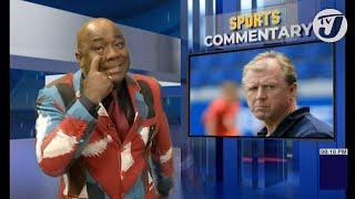 Reggae Boyz Coach Steve McClaren | TVJ Sports Commentary