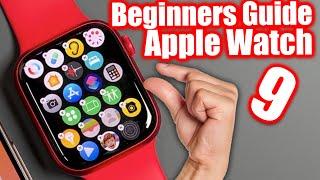 How To Use The Apple Watch Series 9 - Beginners Guide Tutorial & Tips