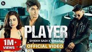 Player - Shiekh Sadi X Shezan | Prairy | Official Music video