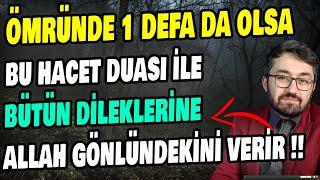 ÖMRÜNDE BİR KERE BİLE OLSA OKUNMASI GEREKEN BÜYÜK HACET DUASI, TÜM DİLEKLERİN İÇİN KESİN DUA