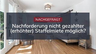 Nachforderung nicht gezahlter (erhöhter) Staffelmiete