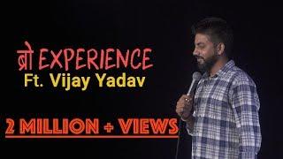 Bro Experience Ft Vijay Yadav