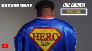 Bryson Gray - LIKE EMINEM (EMINEM DISS TRACK) [MUSIC VIDEO]