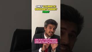 HOW TO GET TOURISTIC RESIDENCE PERMIT IN 2023 | ANTALYA | FETHİYE | MARMARİS | İSTANBUL |APPLICATION