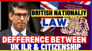 The Deference Between Indefinite Leave To Remain ILR and British Citizenship: UK Citizenship Laws 24