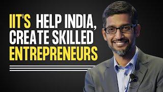 Getting into IIT changed my life - Sundar Pichai