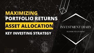 Maximising Portfolio Returns with Asset Allocation - Key Investing Strategy!