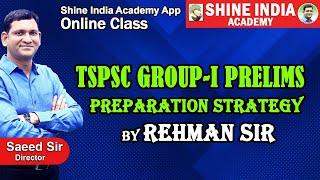 How to Prepare for TSPSC GROUP-1 PRELIMS &  Preparation Strategy by Rehman Sir | SHINE INDIA ACADEMY