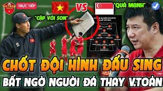 Việt Nam vs Singapore: HLV Kim Chốt Đội Hình Ra Sân Cực Mạnh, BLV Quang Huy Đã Đoán Đúng