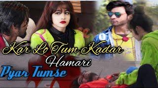 Kar Lo Tum Kadar Hamari | Pyar Tumse | Heart touching Love Story | Salman Ali | Ashish Nishad