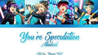 【ES】You're Speculation - Alkaloid「KAN/ROM/ENG/IND」