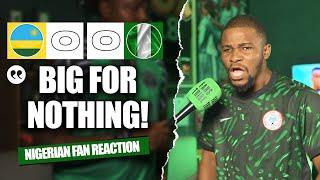 RWANDA 0-0 NIGERIA ( Dani - NIGERIAN FAN REACTION) - 2025 AFCON Qualifiers HIGHLIGHTS 23-24