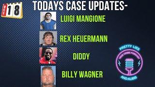 Case Updates: Luigi Mangione, Rex Heuermann, Billy Wagner, Diddy,