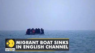 Worst migrant crossing disaster in English Channel, 27 migrants killed | WION | World News Update