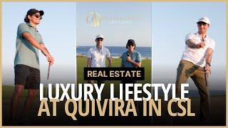 Luxury Lifestyle at Quivira with Enrique Vazquez and Adrian Montalvo Real Estate Advisors