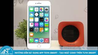 Hướng dẫn sử dụng app Tuya Smart - Tạo ngữ cảnh trên Tuya Smart