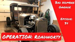 OPERATION: Roadworthy.  Let's get this hot rod on the road!  Bad Hombre Garage Ep. 34