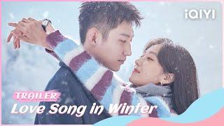 Trailer：Huang JingyuSun Qian Still loving you | Love Song in Winter | iQIYI Romance | stay tuned