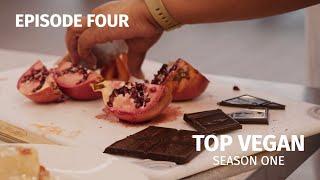 Top Vegan | Episode 4: Delicious Desserts