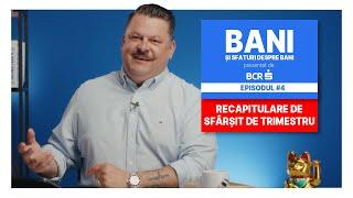 Bani și Sfaturi despre Bani #4 - Recapitulare de sfârșit de trimestru (P)