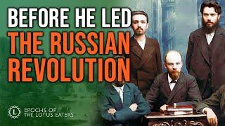 The Early Life of Lenin | feat. @ApostolicMajesty