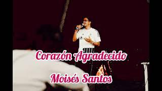 Corazón Agradecido (Moisés Santos)