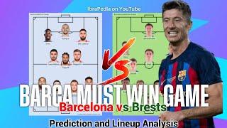 Barcelona vs Brests UEFA CHAMPIONS LEAGUE Analysis and Prediction lineup | Lamine Yamal Out 