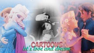 » let's love and dream (cartoons multifandom) [30k subs]