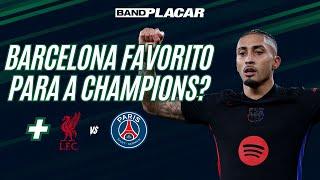 BARCELONA É FAVORITO PARA GANHAR A CHAMPIONS? | BANDPLACAR