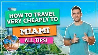 ️ How to travel cheaply to MIAMI! How to plan your trip saving a lot on EVERYTHING!