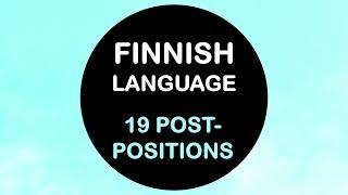 LEARN FINNISH | 19 POSTPOSITIONS (INCL. EDESSÄ, VÄLISSÄ, TAKANA, ÄÄRESSÄ, KESKELLÄ AND MORE ...)