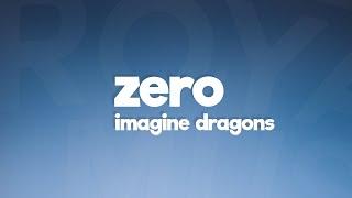 Imagine Dragons - Zero (Lyrics)