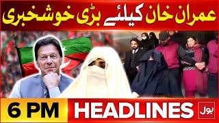 Good News For Imran Khan | BOL News Headlines at 6 PM | 9 May Incident | Court Big Decision