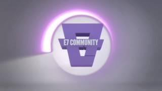 E7Community Intro By monstyARTS