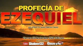 PROFECIA DE EZEQUIEL ¡MUY IMPORTANTE!  por el Roeh Dr. Javier Palacios Celorio EN VIVO