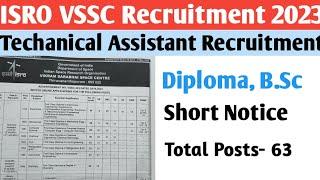 ISRO VSSC RECRUITMENT 2023|| Techanical Assistant||Scientific Assistant||Diploma,B.Sc||Total Post 63