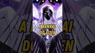 A Bankai do Aizen depende disso para funcionar no inimigo - Bleach