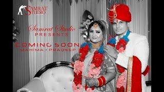 Best Indian Traditional Wedding Coming Soon I Mahima + Pradeep I SAMRAT STUDIO I 8130677525