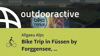 bike ride in the Allgaeu Alps: Bike Trip in Füssen by Forggensee, Neuschwanstein and Lech fall