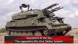 Guardians of the Sky The Legendary ZSU 23 4 'Shilka' System