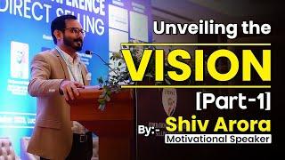 Power of Vision in Network Marketing [Part-1] | Tips For Network Marketers By Shiv Arora Motivation