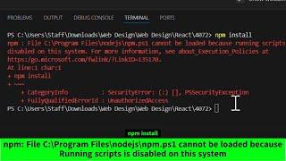 Can't run the code "npm-install" in Visual Studio Code | Running Scripts is disabled on this System