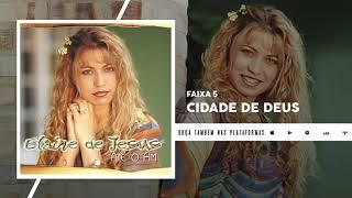 Cidade de Deus - Elaine de Jesus (Áudio Oficial)