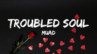 Muad - Troubled Soul (Lyrics) - (Vocals Only)