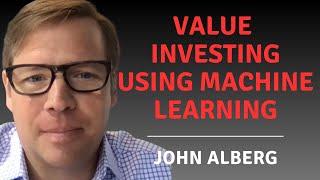 Applying Machine Learning to Value Investing with Euclidean’s John Alberg