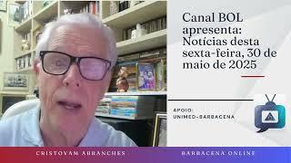 Notícias Diárias com Cristovam Abranches. Sexta, 30 de maio de 2025
